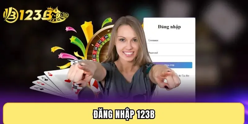 Đăng nhập 123B - Tham gia cá cược an toàn, mượt mà 2025