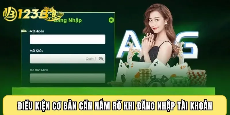 Điều kiện cơ bản cần nắm rõ khi đăng nhập tài khoản