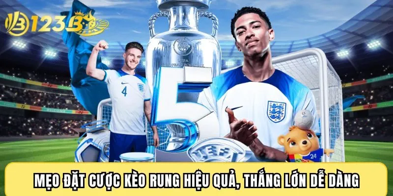 Mẹo đặt cược kèo rung hiệu quả, thắng lớn dễ dàng